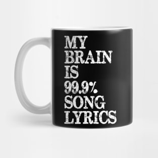 Music Lover Gifts - My Brain is 99% Song Lyrics Mug